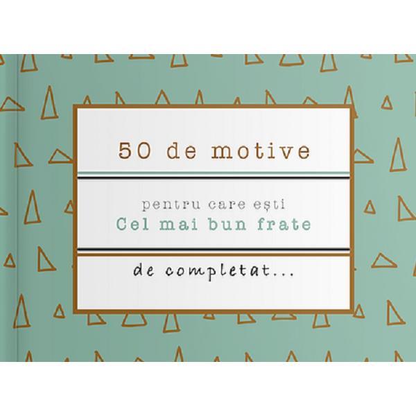 50 de motive pentru care esti: Cel mai bun frate, editura Yes, Please!