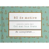 50 de motive pentru care esti: Cel mai bun frate, editura Yes, Please!