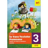 In tara textelor frumoase. Atelier de limba si literatura romana - Clasa 3 - Sofia Dobra, editura Grupul Editorial Art