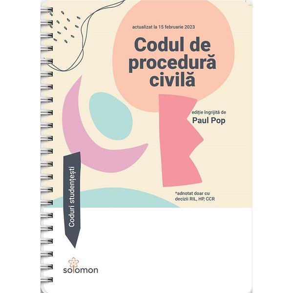 Codul de procedura civila Act.15 februarie 2023 , editura Solomon