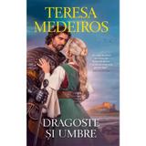 Dragoste si umbre - Teresa Medeiros, editura Alma