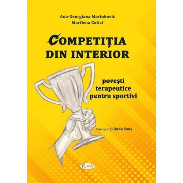 Competitia din interior - Ana-Georgiana Marinkovic, Marilena Cotici, editura Agaton