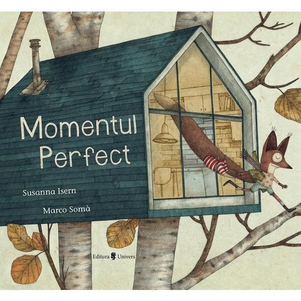 Momentul perfect - Susanna Isern, Marco Soma, editura Univers
