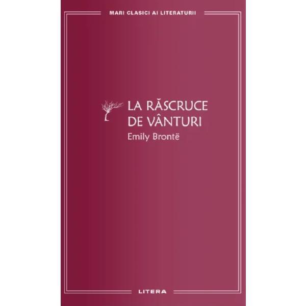 La rascruce de vanturi - Emily Bronte, editura Litera