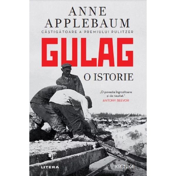 Gulag. O Istorie - Anne Applebaum