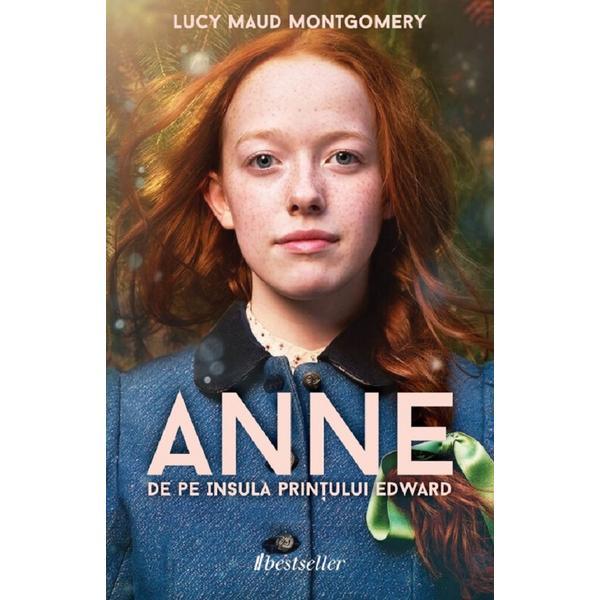 Anne de Pe Insula Printului Edward - Lucy Maud Montgomery, Editura Bestseller