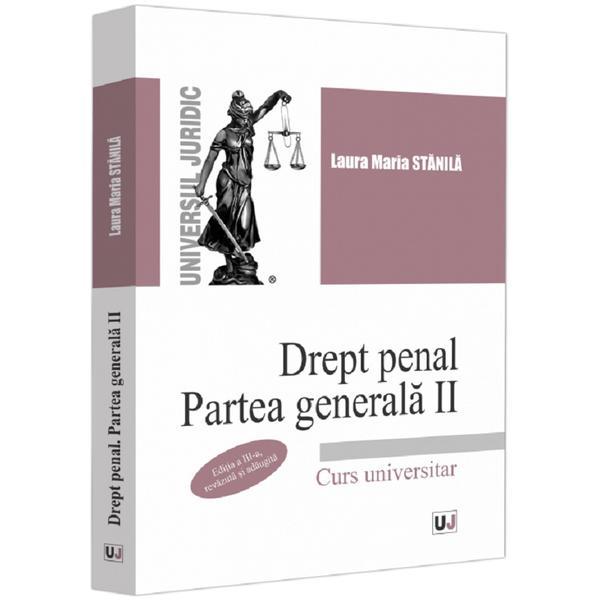 Drept penal. Partea generala Partea 2 Ed.3 - Laura Maria Stanila, editura Universul Juridic