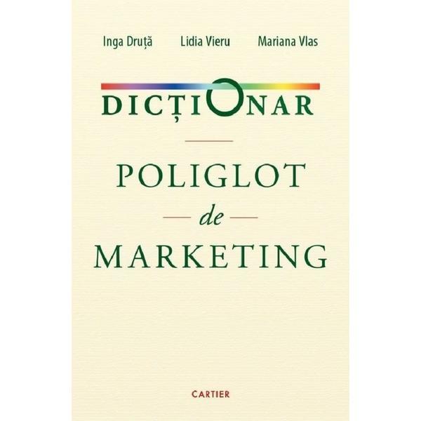 Dictionar poliglot de marketing - Ion Druta, Lidia Vieru, Mariana Vlas