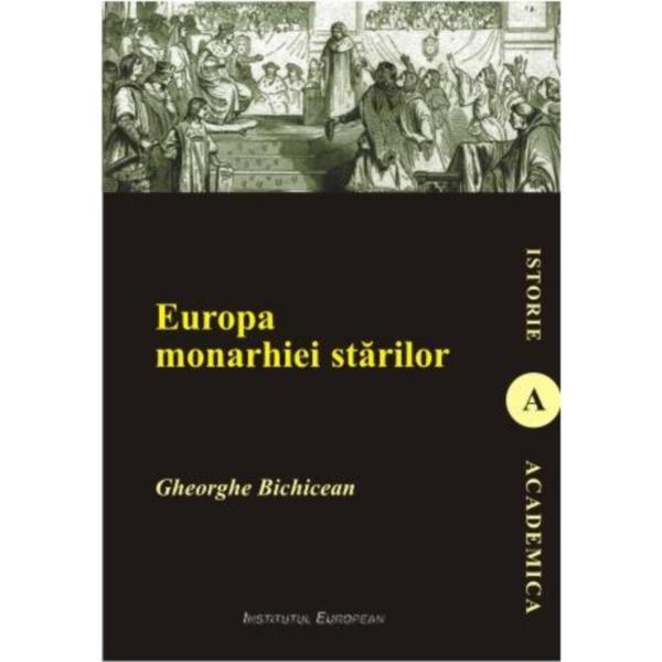 Europa Monarhiei Starilor - Gheorghe Bichicean, editura Institutul European