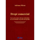 Drept comercial - Adriana Miron, editura Techno Media