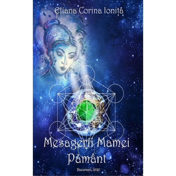 Mesagerii Mamei Pamant - Eliana Corina Ionita