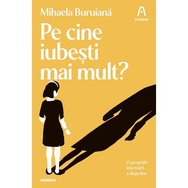 Pe cine iubesti mai mult? - Mihaela Buruiana, editura Nemira