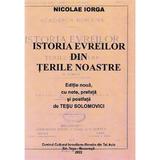 Istoria evreilor din terile noastre - Nicolae Iorga, editura Tesu