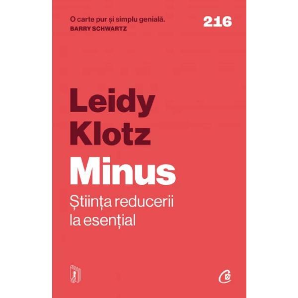 Minus. Stiinta reducerii la esential - Leidy Klotz, editura Curtea Veche