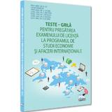 Teste-grila pentru Pregatirea Examenului De Licenta La Programul De Studii Economie - Coord. G. Ilie