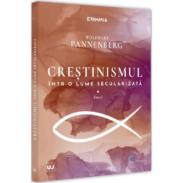 Crestinismul Intr-o Lume Secularizata - Wolfhart Pannenberg