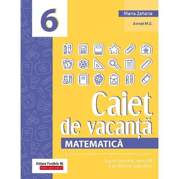 Matematica Cls.6 Caiet De Vacanta - Maria Zaharia