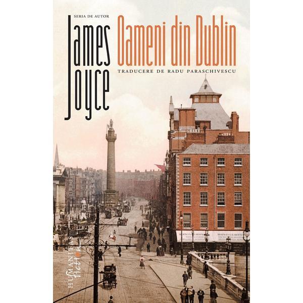 Oameni din Dublin - James Joyce, editura Humanitas