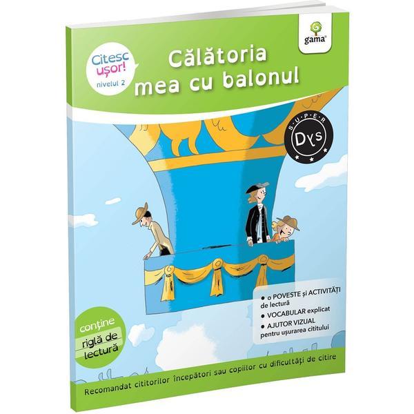 Calatoria mea cu balonul. Citesc usor! Nivelul 2 - Evelyne Barge, Marco Overzee, editura Gama