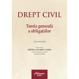 Drept civil. Teoria generala a obligatiilor. Curs universitar - Cristina Elisabeta Zamsa, editura Hamangiu