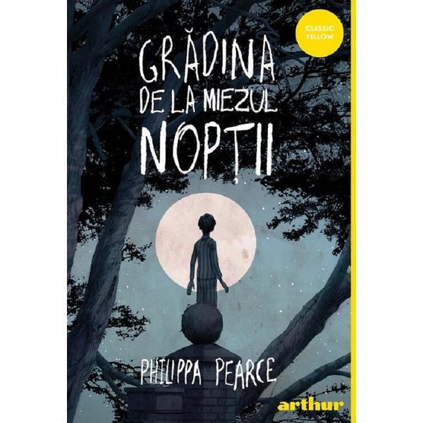 Gradina de La Miezul Noptii - Philippa Pearce