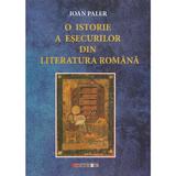 O istorie a esecurilor din literatura romana - Ioan Paler, editura Eikon