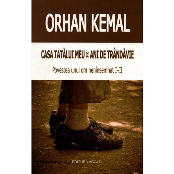 Casa tatalui meu. Ani de trandavie - Orhan Kemal, editura Vivaldi