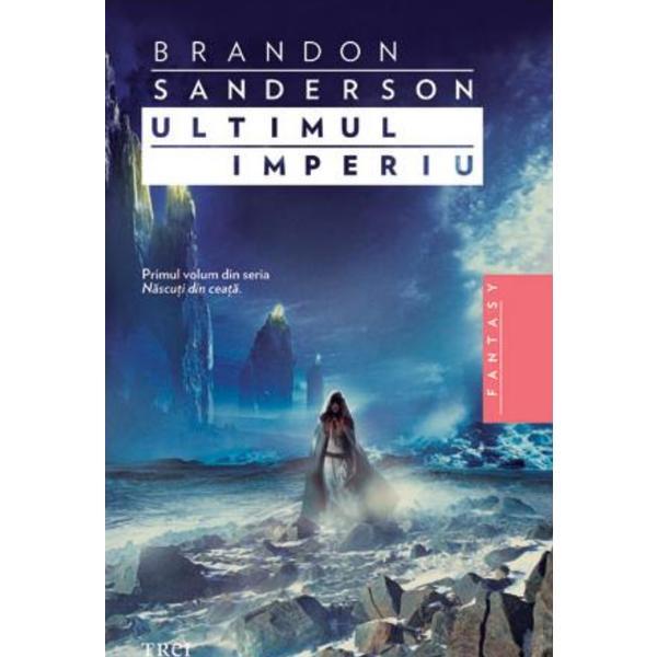 Ultimul Imperiu - Brandon Sanderson, editura Trei