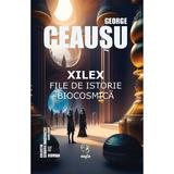 Xilex .File de istorie biocosmica - George Ceausu, editura Eagle