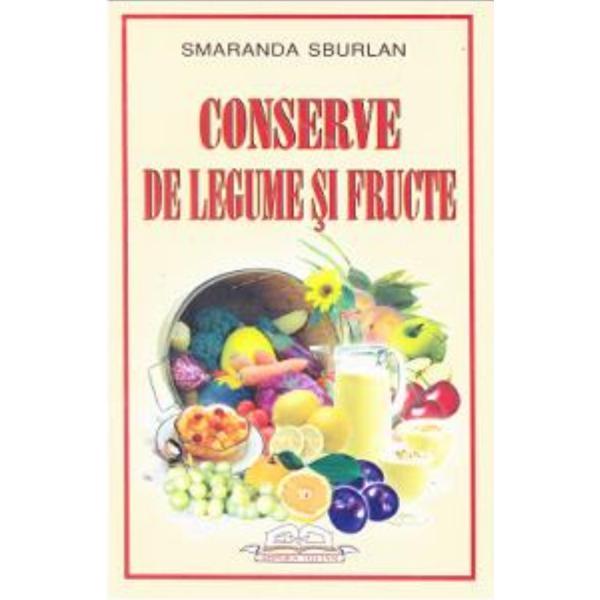 Conserve de legume si fructe - Smaranda Sburlan, editura Iulian Cart