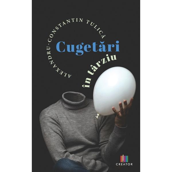 Cugetari in tarziu - Alexandru Tulica, Editura Creator