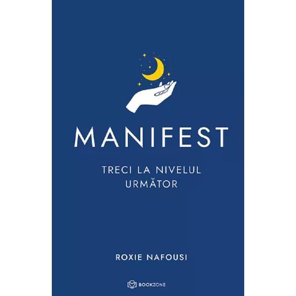 Manifest. Treci La Nivelul Urmator - Roxie Nafousi