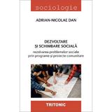 Dezvoltare si schimbare sociala - Adrian-Nicolae Dan, editura Tritonic