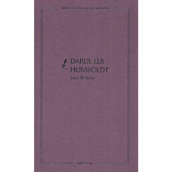 Darul lui Humboldt - Saul Bellow, editura Litera