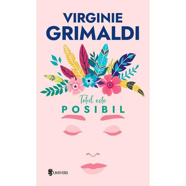 Totul este posibil - Virginie Grimaldi, editura Univers