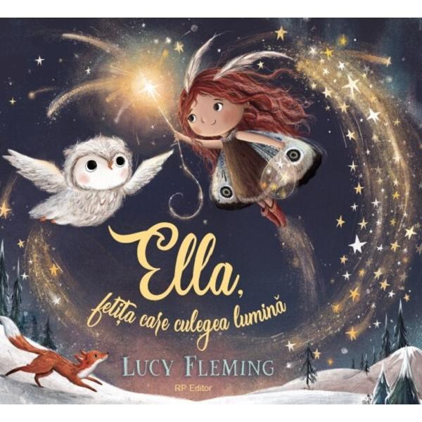 Ella, fetita care culegea lumina - Lucy Fleming, editura Rp Editor