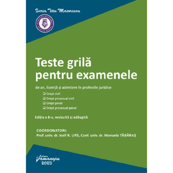 Teste grila pentru examenele de an, licenta si admitere in profesiile juridice Ed.8 - Iosif R. Urs, editura Hamangiu