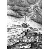 Aventurile vedetei 'NMS Vulturul' - Vasile V. Giurgiu, editura Letras