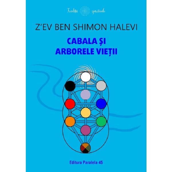 Cabala si Arborele Vietii - Z'ev ben Shimon Halevi, editura Paralela 45