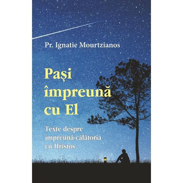 Pasi impreuna cu El - Ignatie Mourtzianos, editura Egumenita