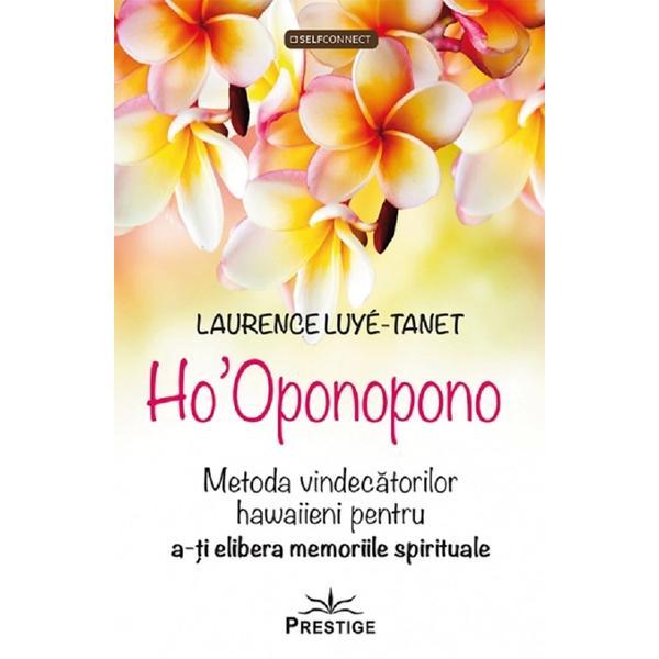 Ho'oponopono - Laurence Luye-Tanet, editura Prestige