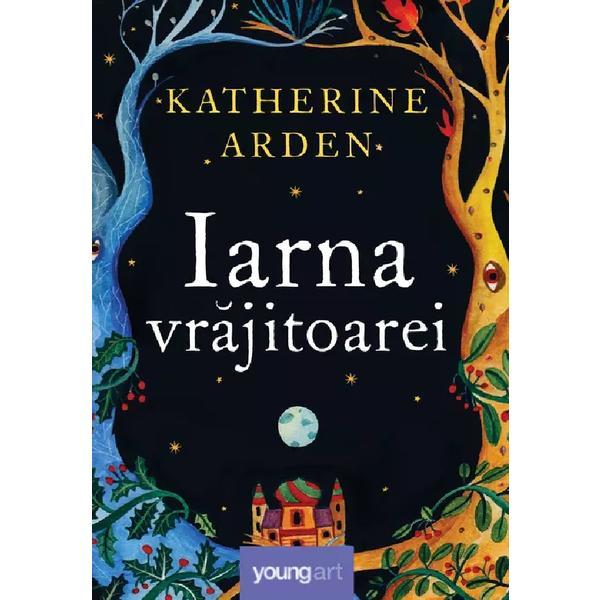 Iarna vrajitoarei - Katherine Arden, editura Grupul Editorial Art