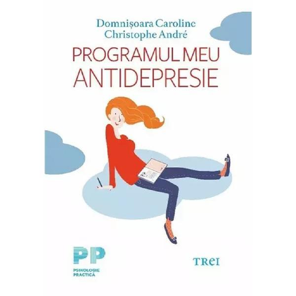 Programul meu antidrepresie - Domnisoara Caroline, Christophe Andre, editura Trei