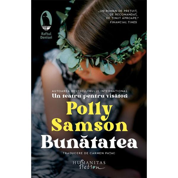 Bunatatea - Polly Samson, editura Humanitas