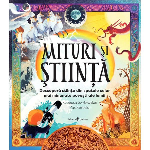 Mituri si stiinta - Rebeca Lewis-Oakes, Max Rambaldi, editura Univers