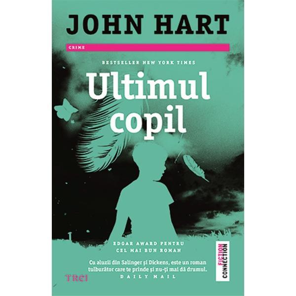 Ultimul copil - John Hart, editura Trei