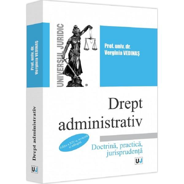 Drept administrativ Ed.14 - Verginia Vedinas, editura Universul Juridic