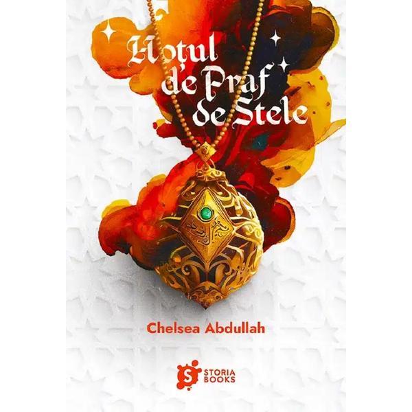 Hotul de Praf de Stele - Chelsea Abdullah, editura Storia Books