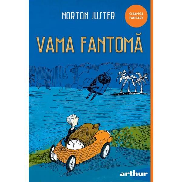 Vama fantoma - Norton Juster, editura Grupul Editorial Art