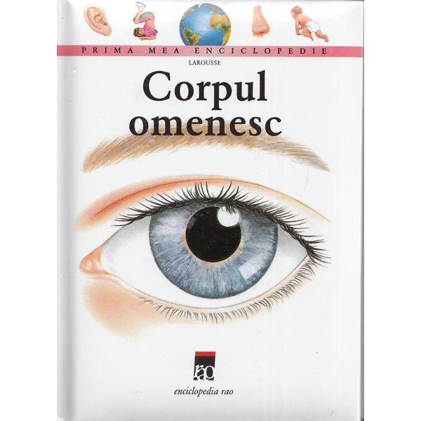 Corpul omenesc - Florence Wessels, Pierre-Olivier Wessels, editura Rao